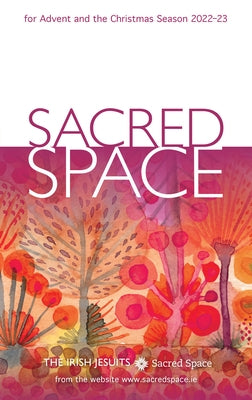 Sacred Space for Advent and the Christmas Season 2022-23 by The Irish Jesuits