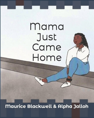 Mama Just Came Home by Jalloh, Alpha