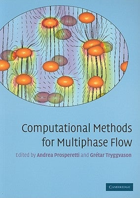 Computational Methods for Multiphase Flow by Prosperetti, Andrea