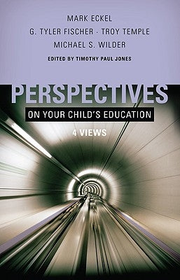 Perspectives on Your Child's Education by Jones, Timothy Paul