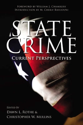State Crime: Current Perspectives by Rothe, Dawn