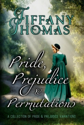 Pride, Prejudice, and Permutations: A Collection of Pride & Prejudice Variations by Rector, Lisa