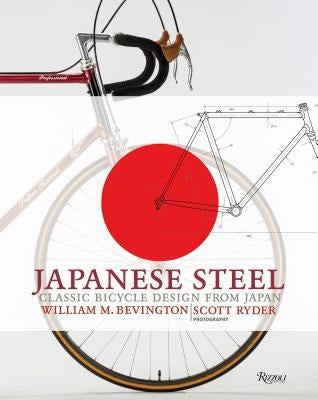 Japanese Steel: Classic Bicycle Design from Japan by Bevington, William