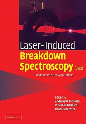 Laser Induced Breakdown Spectroscopy by Miziolek, Andrzej W.