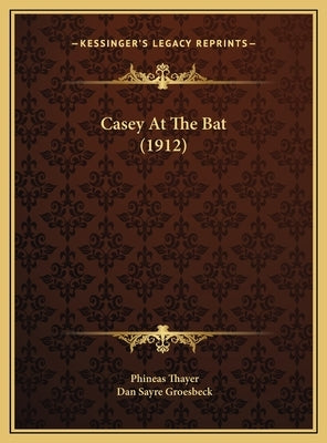 Casey at the Bat (1912) by Thayer, Phineas
