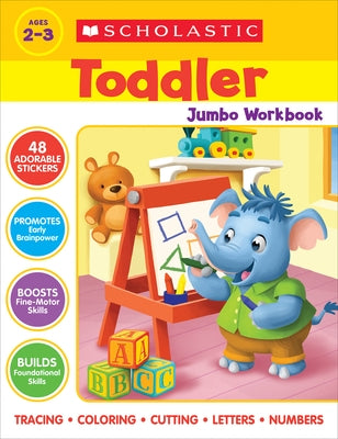 Scholastic Toddler Jumbo Workbook by Scholastic