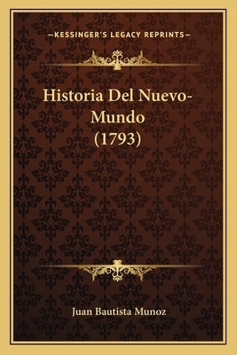 Historia del Nuevo-Mundo (1793) by Munoz, Juan Bautista