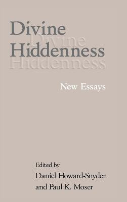 Divine Hiddenness: New Essays by Howard-Snyder, Daniel