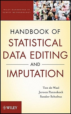 Handbook of Statistical Data Editing and Imputation by De Waal, Ton