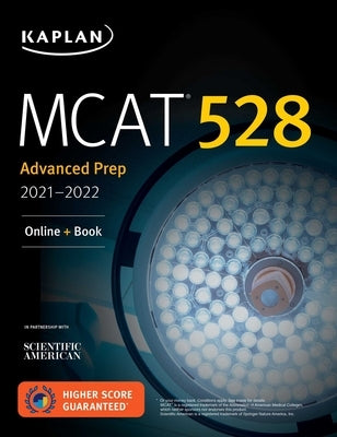 MCAT 528 Advanced Prep 2021-2022: Online + Book by Kaplan Test Prep