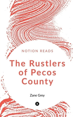 The Rustlers of Pecos County by Grey, Zane