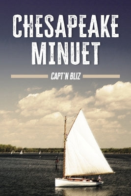 Chesapeake Minuet by Capt'n Bliz, Capt'n