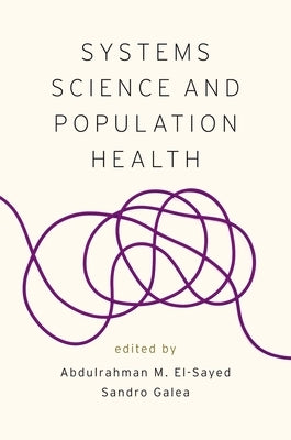 Systems Science and Population Health by El-Sayed, Abdulrahman M.