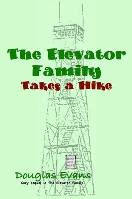 The Elevator Family Takes a Hike by Evans, Douglas