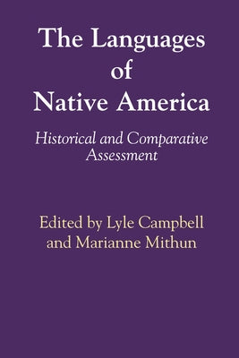 The Languages of Native America: Historical and Comparative Assessment by Campbell, Lyle