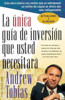 La Única Guía de Inversión Que Usted Necesitará: Spanish Edition by Tobias, Andrew