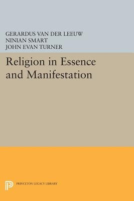 Religion in Essence and Manifestation by Van Der Leeuw, Gerardus