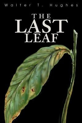 The Last Leaf by Hughes, Walter T.