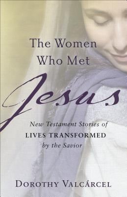Women Who Met Jesus by Valcárcel, Dorothy