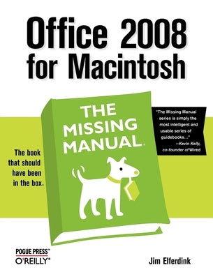 Office 2008 for Macintosh: The Missing Manual: The Missing Manual by Elferdink, Jim