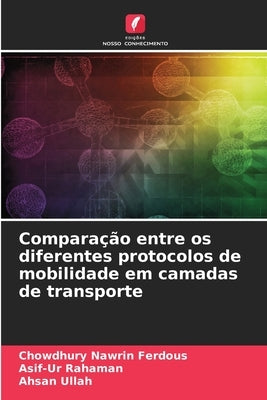 Comparação entre os diferentes protocolos de mobilidade em camadas de transporte by Ferdous, Chowdhury Nawrin