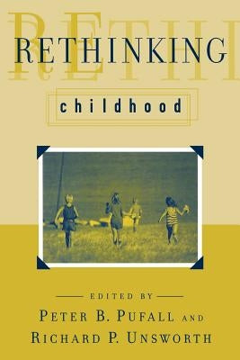Rethinking Childhood by Pufall, Peter B.
