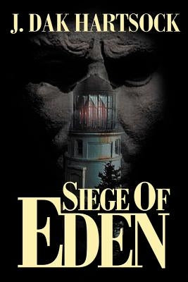 Siege of Eden by Hartsock, J. Dak