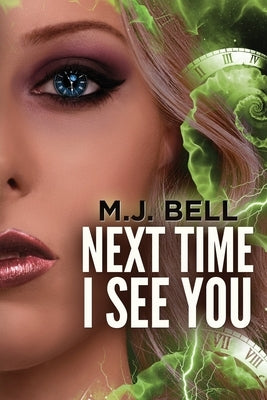 Next Time I See You by Bell, M. J.