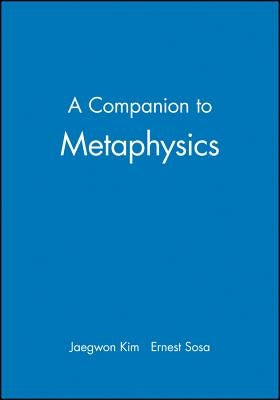 Companion To Metaphysics by Kim, Jaekwon