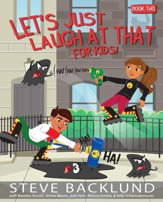 Let's Just Laugh At That For Kids 2 by Backlund, Steve