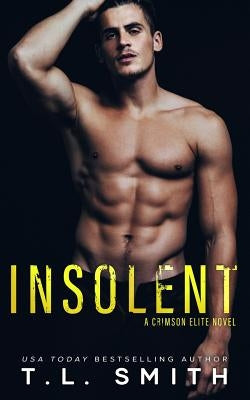 Insolent by Smith, T. L.