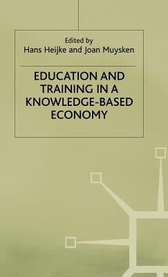 Education and Training in a Knowledge-Based Economy by Heijke, H.
