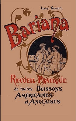 Bariana: Recueil Pratique de toutes Boissons Américaines et Anglaises by Fouquet, Louis