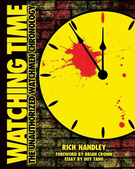 Watching Time: The Unauthorized Watchmen Chronology by Cronin, Brian