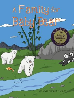 A Family for Baby Bear by Fletcher-Velasco, Kevin