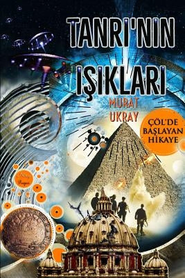Tanri'nin Isiklari: Colde Baslayan Hikaye by Ukray, Murat