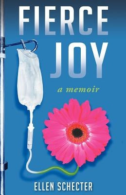 Fierce Joy by Schecter, Ellen