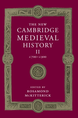 The New Cambridge Medieval History by McKitterick, Rosamond