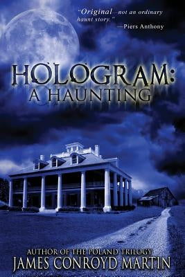 Hologram: A Haunting by Martin, James Conroyd