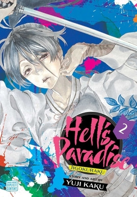 Hell's Paradise: Jigokuraku, Vol. 2: Volume 2 by Kaku, Yuji