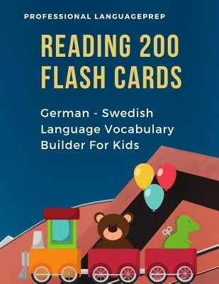 Reading 200 Flash Cards German - Swedish Language Vocabulary Builder For Kids: Practice Basic Sight Words list activities books to improve reading ski by Languageprep, Professional