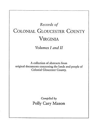 Records of Colonial Gloucester County, Virginia by Mason