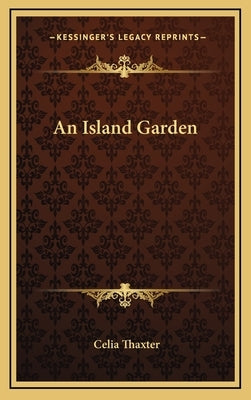 An Island Garden by Thaxter, Celia