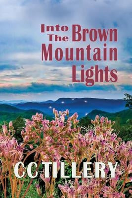 Into the Brown Mountain Lights by French, Christy Tillery