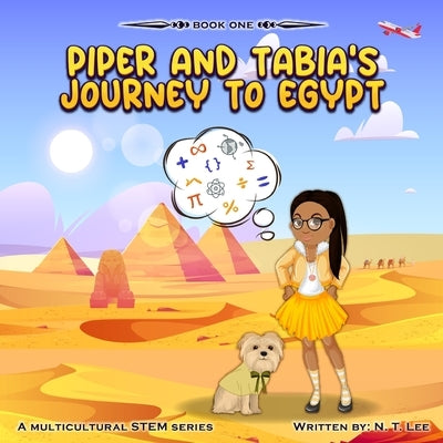 Piper and Tabia's Journey to Egypt by Lee, N. T.