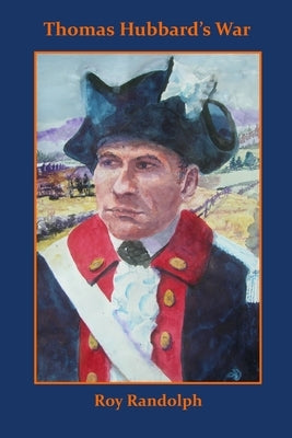 Thomas Hubbard's War by Randolph, Roy