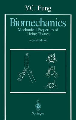 Biomechanics: Mechanical Properties of Living Tissues by Fung, Y. C.