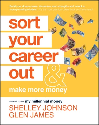 Sort Your Career Out: And Make More Money by James, Glen