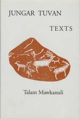 Jungar Tuvan Texts by Mawkanuli, T.
