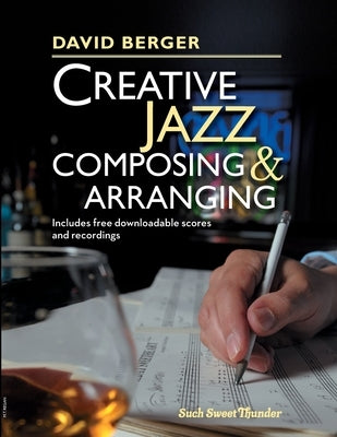 Creative Jazz Composing and Arranging by Berger, David